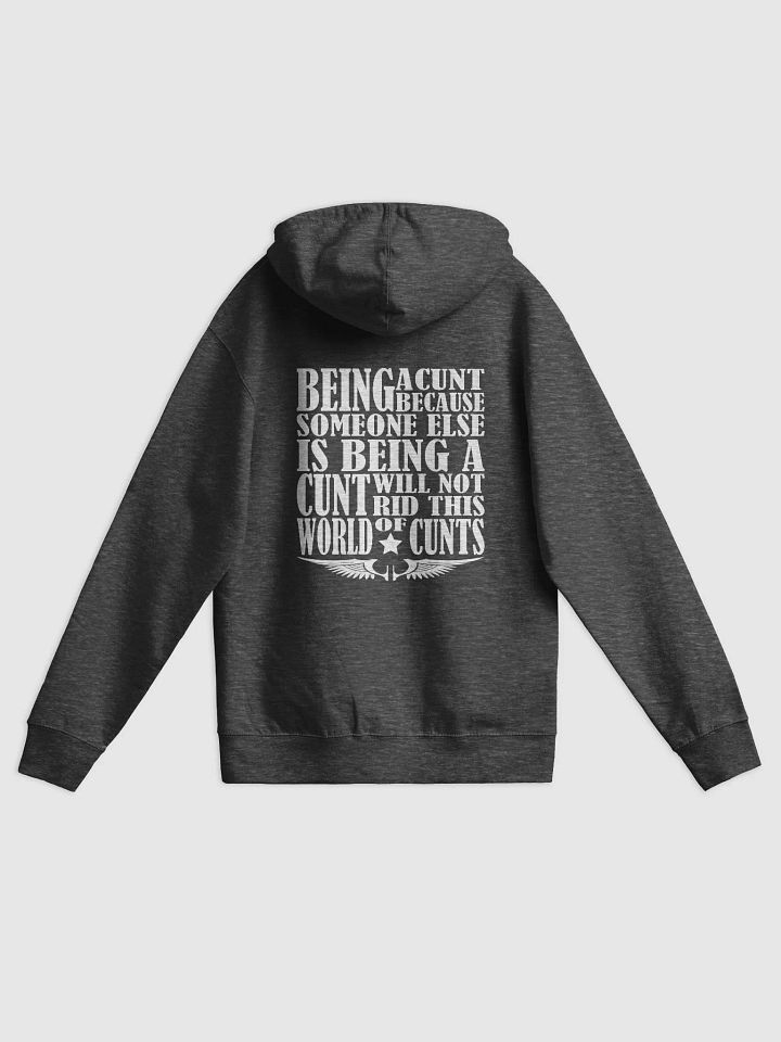 Stop Being A Cunt - White Lettering - Independent Trading Co. Fleece Zip Up Hoodie product image (1)