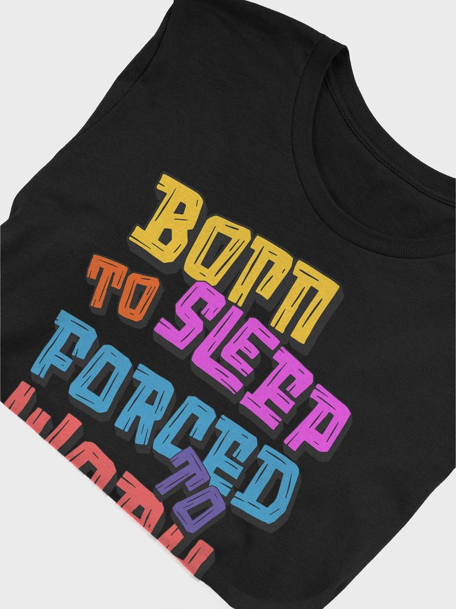 Born To Sleep Forced To Work Vibrant Dreamer T-Shirt product image (30)