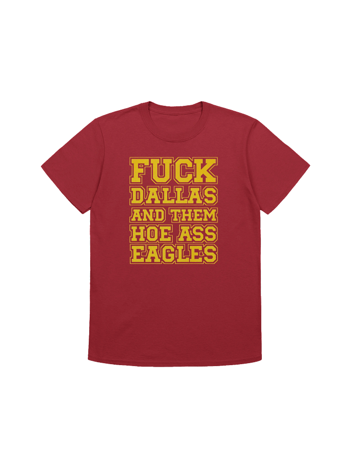Fuck Dallas And Them Hoe Ass Eagles Shirt product image (1)