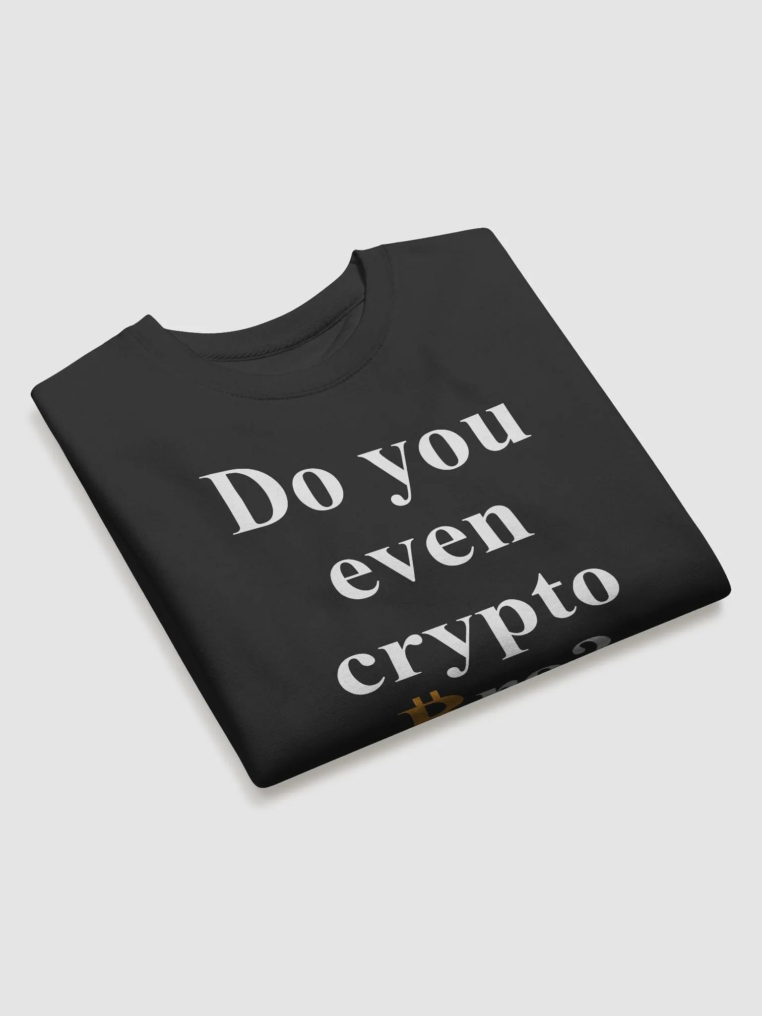 Do You Even Crypto Bro Sweat Shirt for Bitcoin Lovers product image (15)