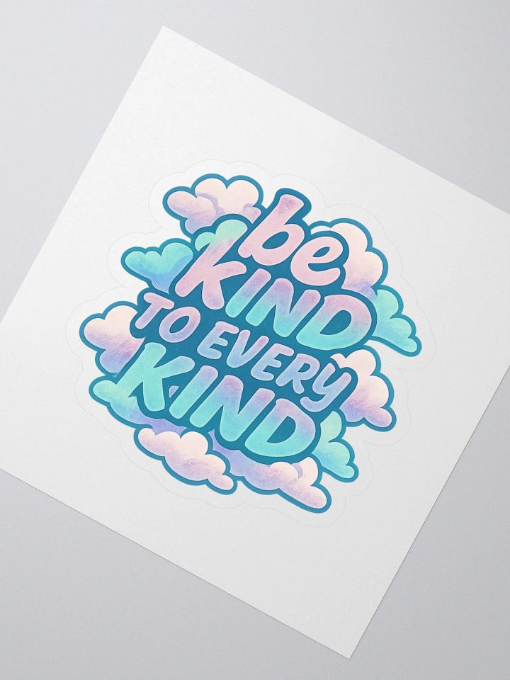 Be Kind to Every Kind Sticker – Pastel Cloud Aesthetic Kindness Quote Decal for Laptops, Water Bottles, Journals | 4" x 4" Decal product image (2)