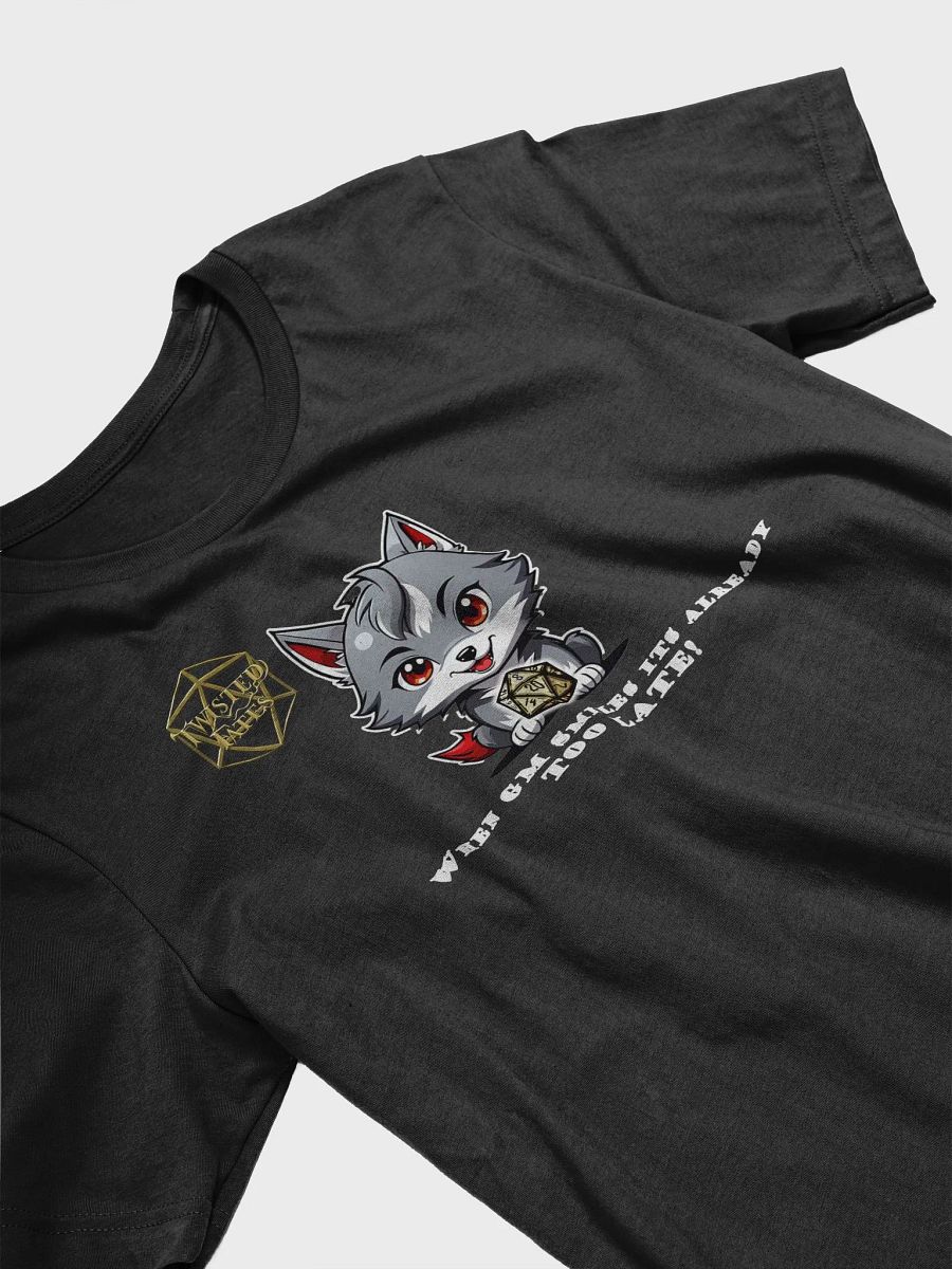 IT's TOO LATE!! (Dark Color Shirts) product image (26)