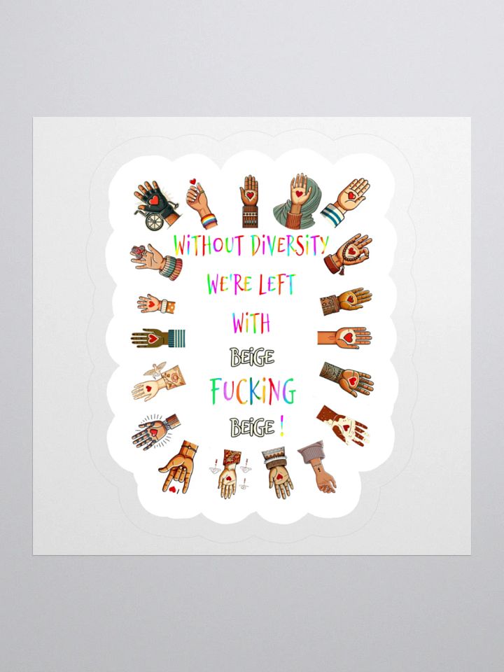 Without Diversity We're Left With Beige Fucking Beige Sticker product image (2)