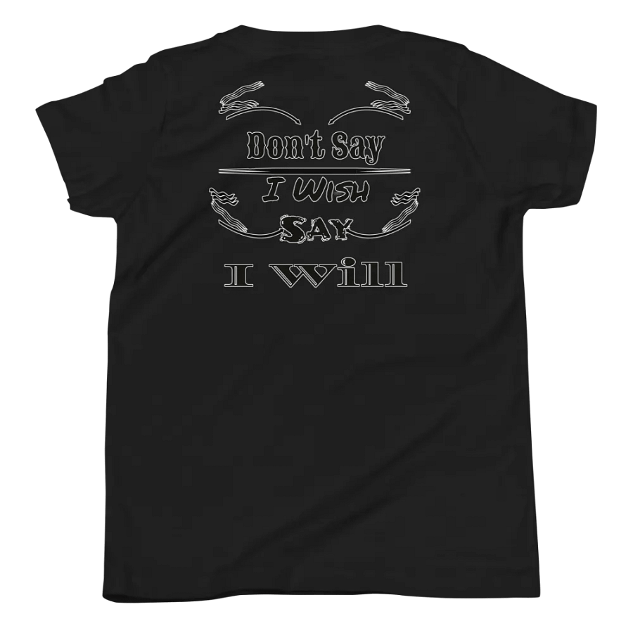 Don't Say I Wish Say I Will - Youth Short Sleeve T-Shirt product image (7)