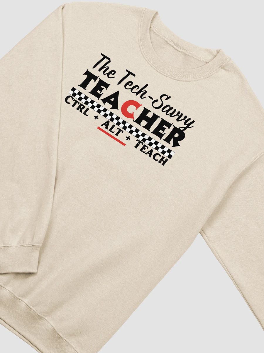 The Tech Savvy Teacher, Ctrl + Alt + Teach Gildan Sweatshirt product image (1)