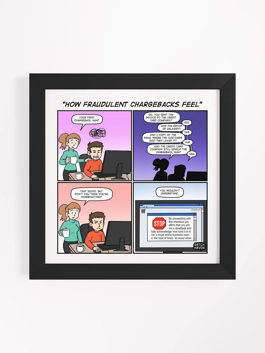 "How fraudulent chargebacks feel" framed poster (square) product image (5)