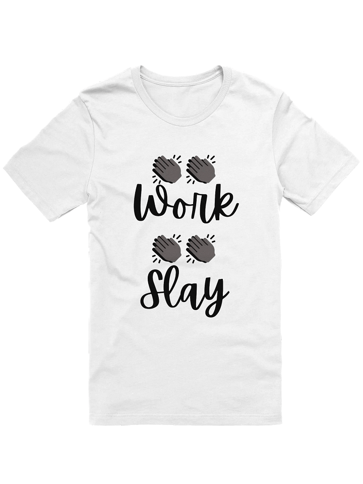 "Work! Slay!" Winterguard Chant T-Shirt product image (1)