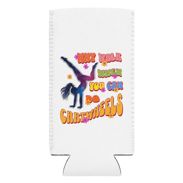 Why Walk When You Can Do Cartwheels Craze Can Cooler product image (2)