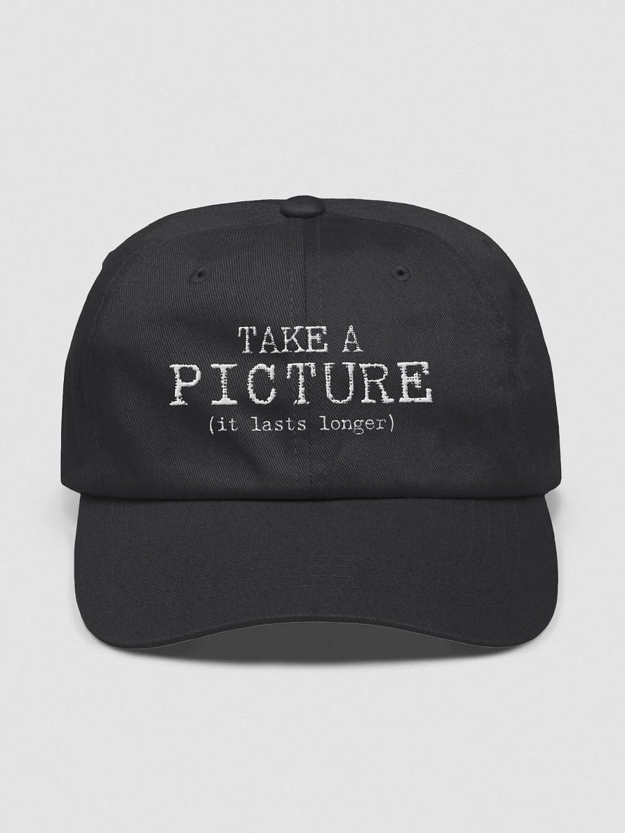 Take A Picture (it lasts longer) - Embroidered Hat product image (1)