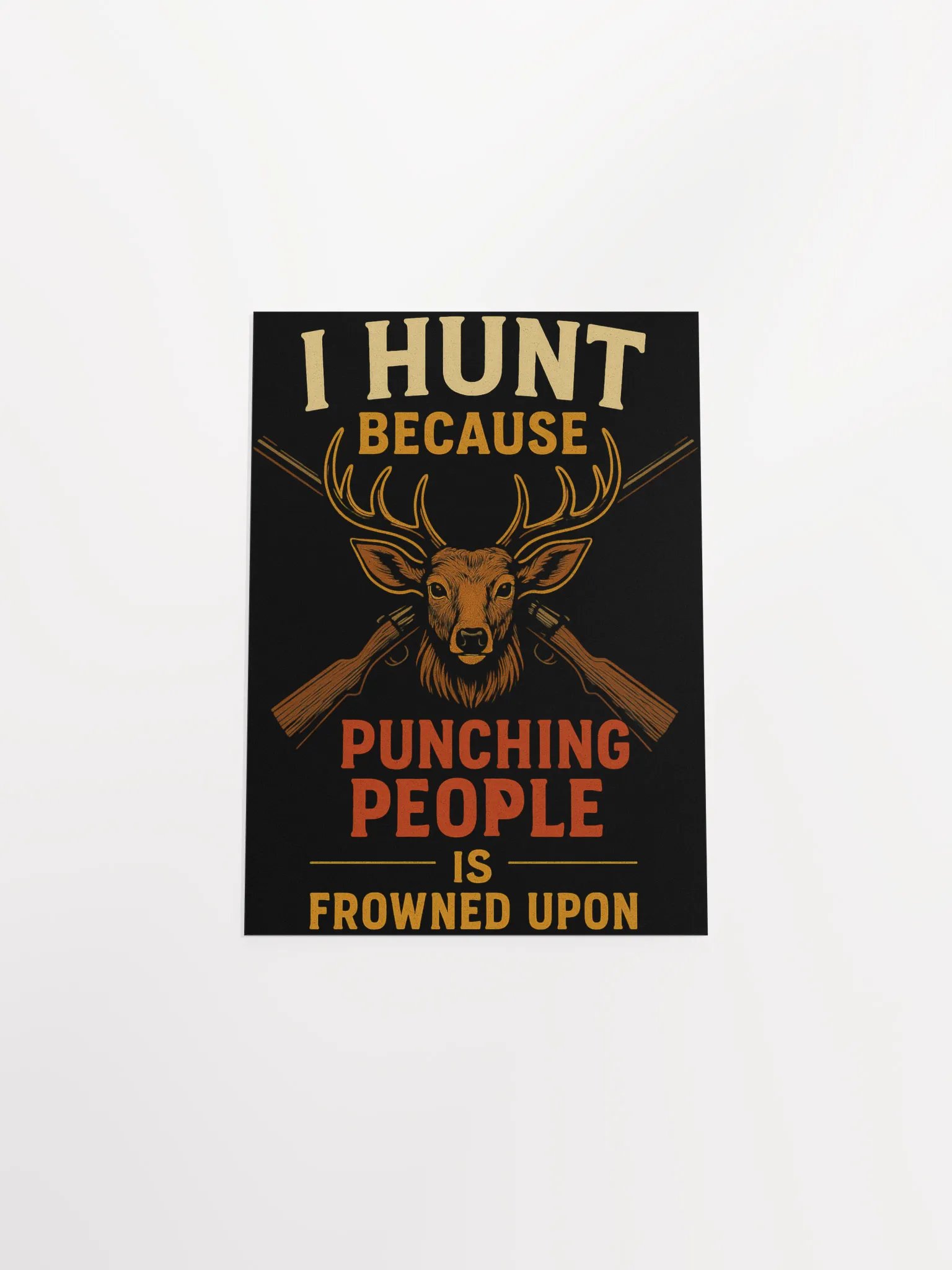 I Hunt Because Punching People Is Frowned Upon | Funny Rustic Hunting Poster product image (8)