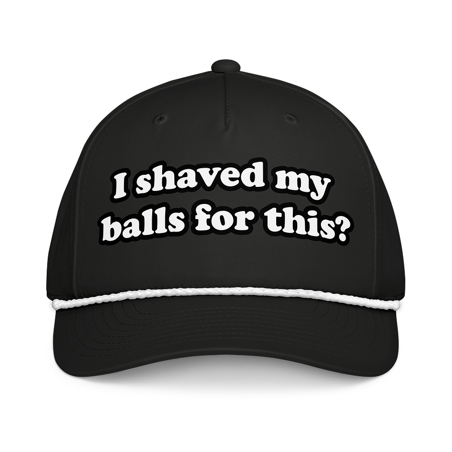 I Shaved My Balls For This Rope Cap product image (1)