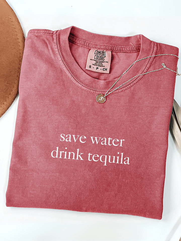 Comfort Colors Save Water Drink Tequila T-Shirt product image (1)