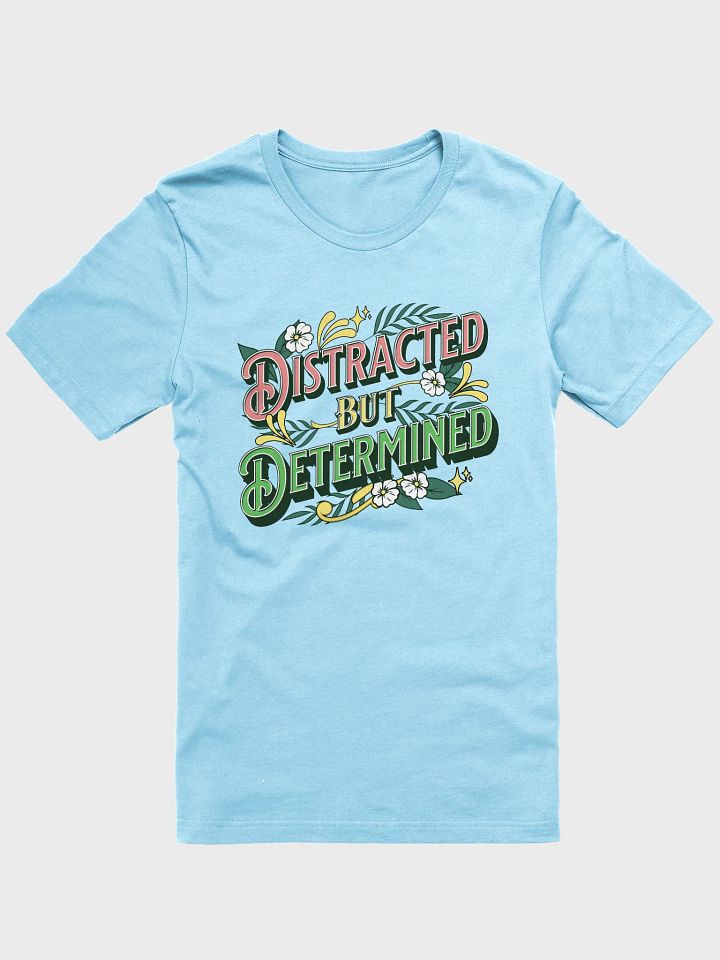 Distracted But Determined Floral T-Shirt product image (19)
