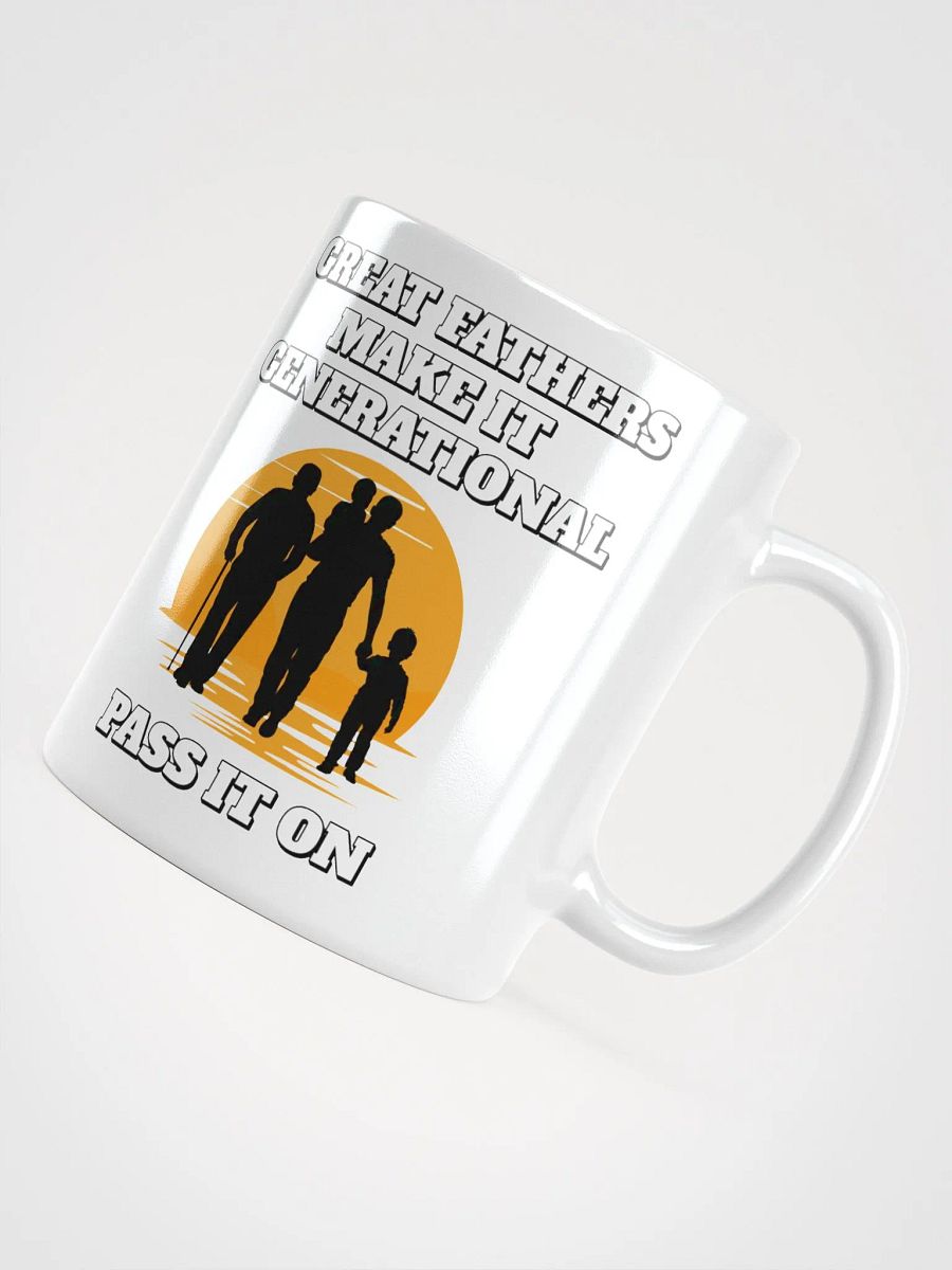 Great Fathers Make It Generational - Inspirational Dad White Mug product image (10)