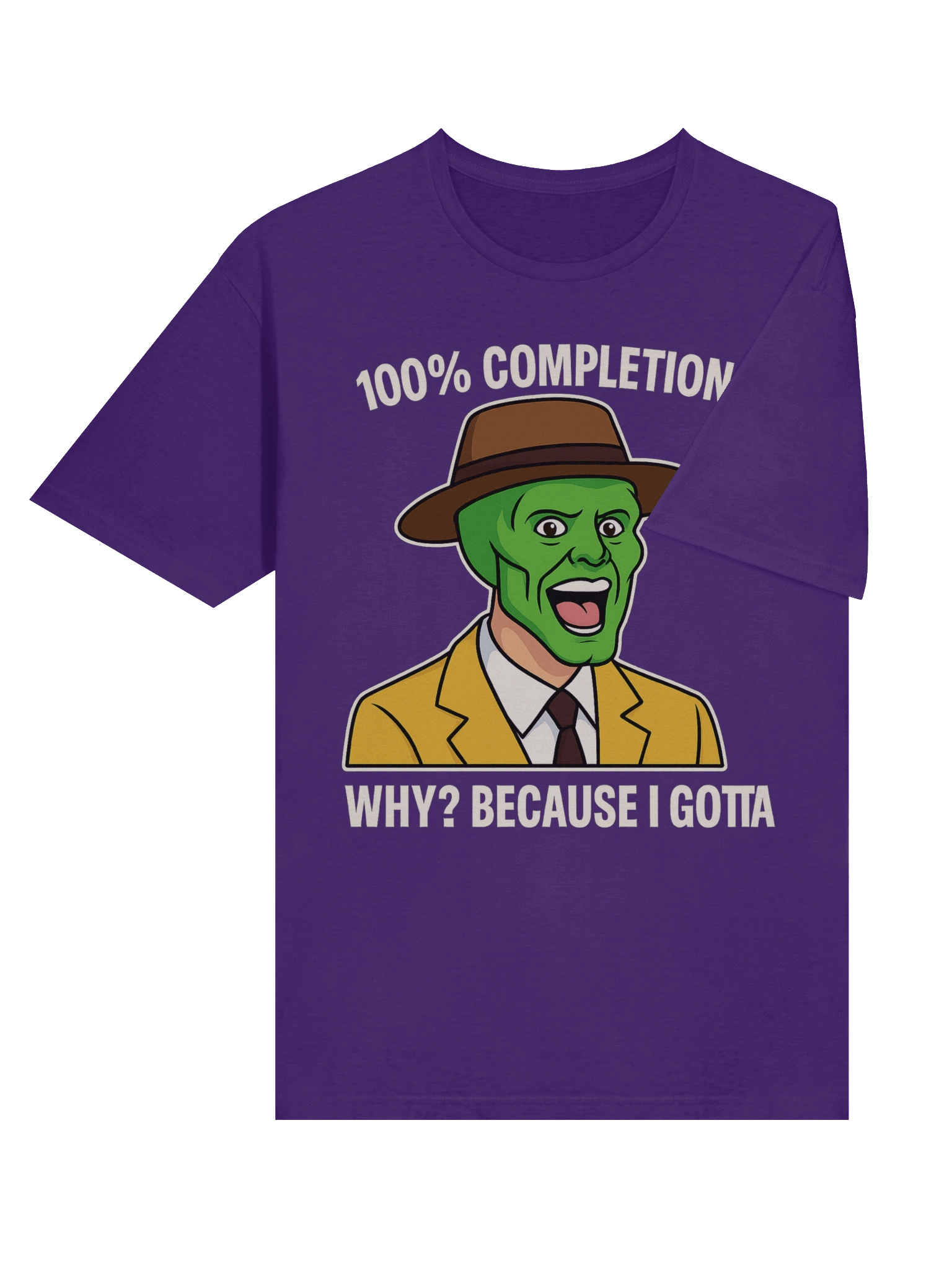 100% Completion? Because I Gotta – Funny Gamer Achievement Meme T-Shirt product image (73)