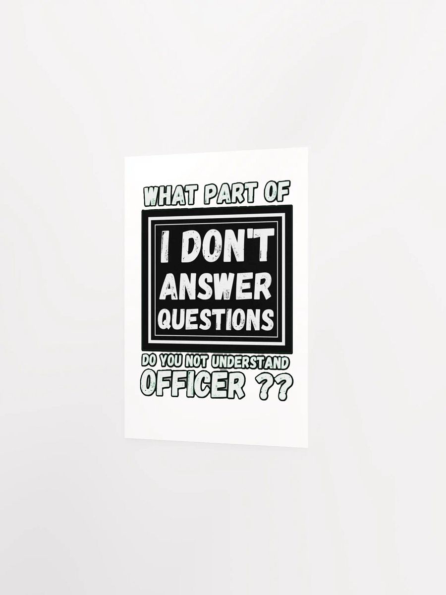 I DON'T ANSWER QUESTIONS product image (12)