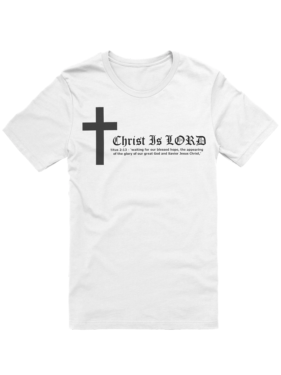 Christ Is Lord - Clean White T-Shirt product image (1)