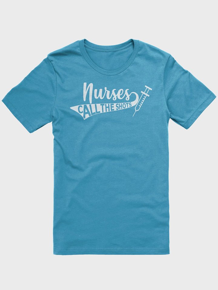 Nurses Call the Shots Tee product image (3)