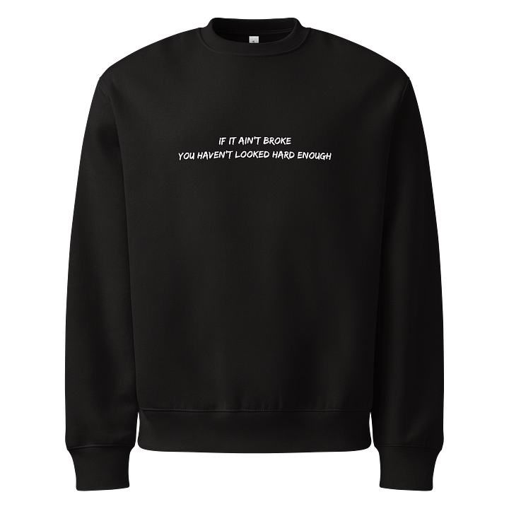 Sweatshirt – "If It Ain't Broke" product image (1)