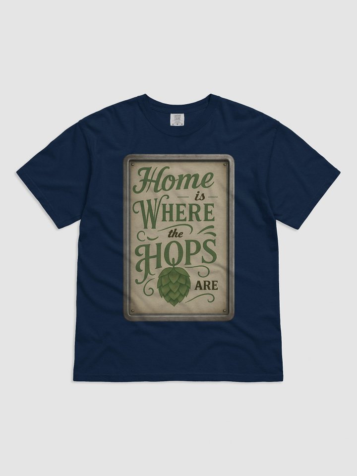 Home Is Where the Hops Are Tee – Wear Your Brewing Heart product image (1)