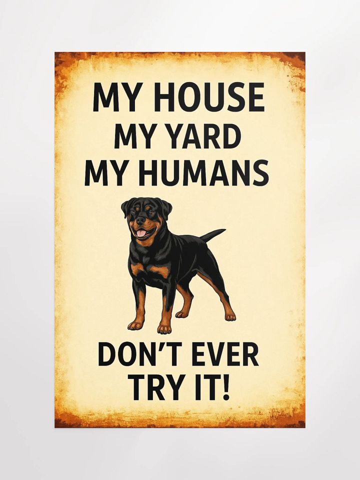 Rottweiler - My House, My Yard, My Humans - Don't Even Try It product image (1)