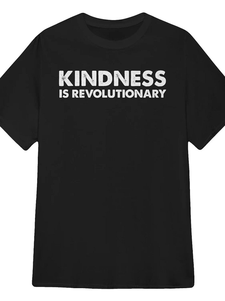 Kindness Is Revolutionary T-Shirt product image (1)