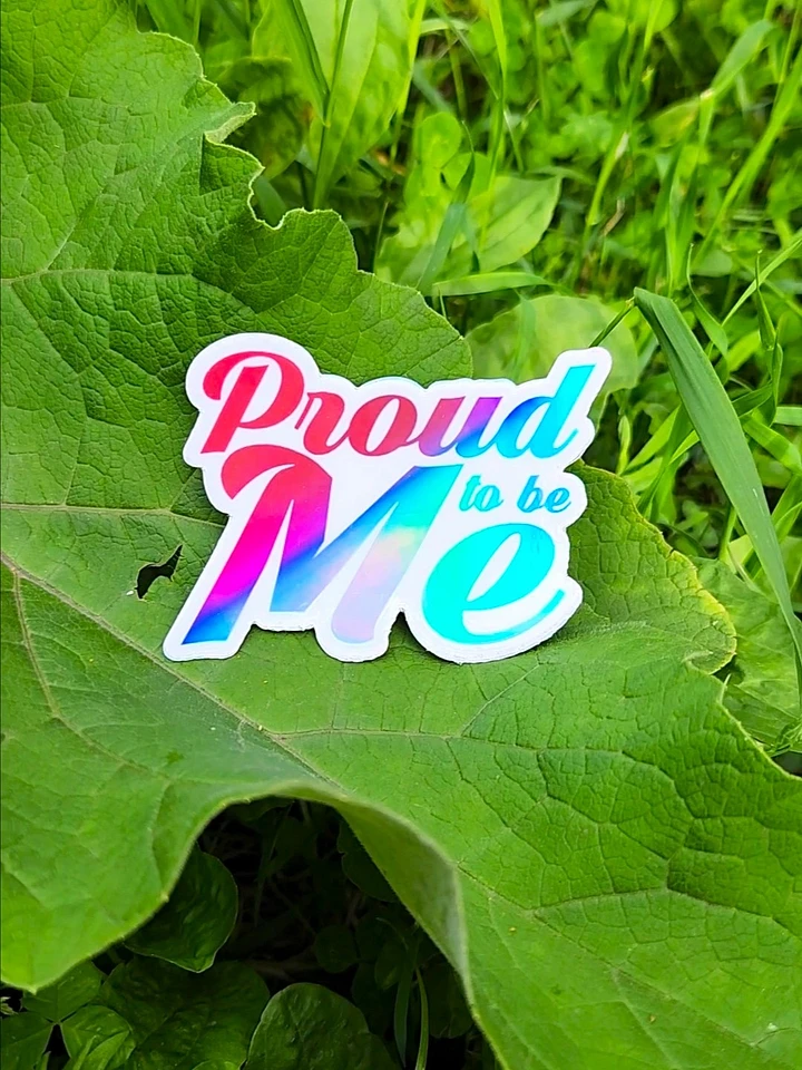 Proud To Be Me Holographic Sticker product image (1)