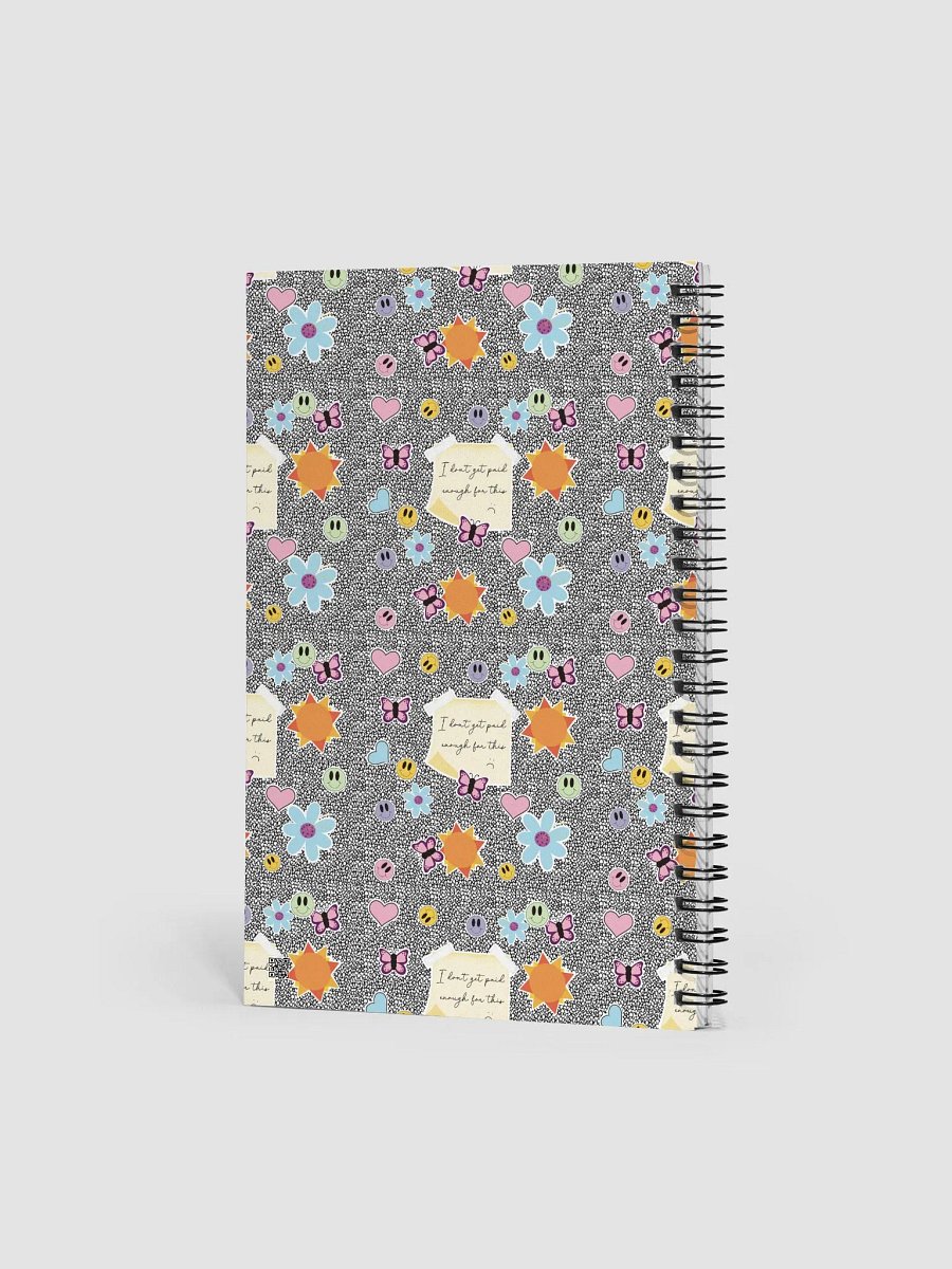 I Don't Get Paid Enough for This Spiral Notebook product image (3)