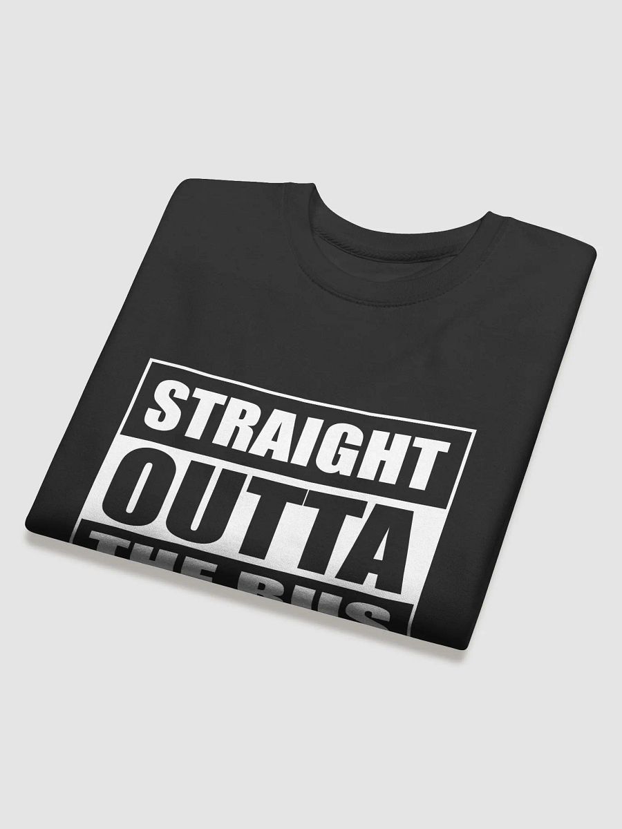 Straight Outta the Bus Premium Sweatshirt product image (4)