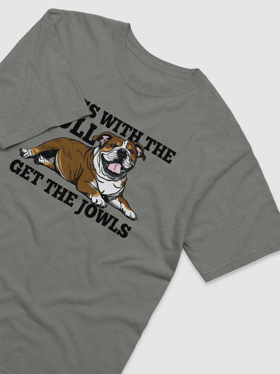 Mess with the Bull, Get the Jowls T-Shirt of an English Bulldog(Tricolor) | Funny T-Shirt for Bulldog Paw-rents product image (14)