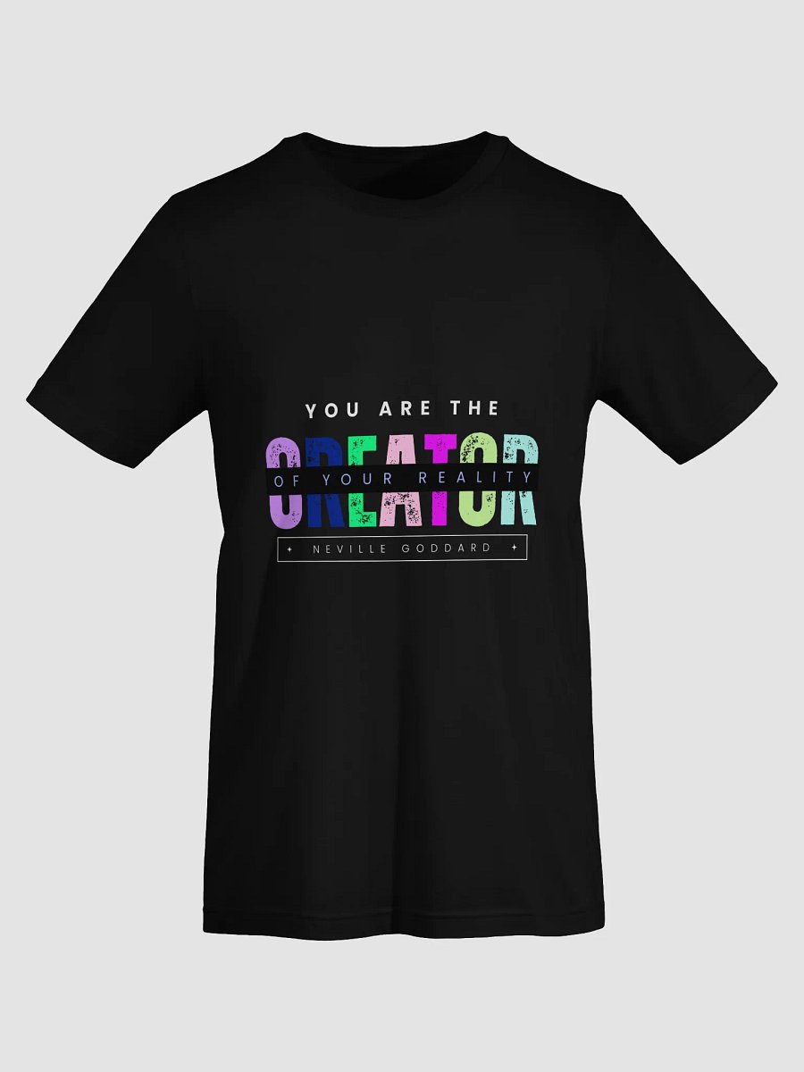 You Are the Creator of Your Reality – T-Shirt product image (3)