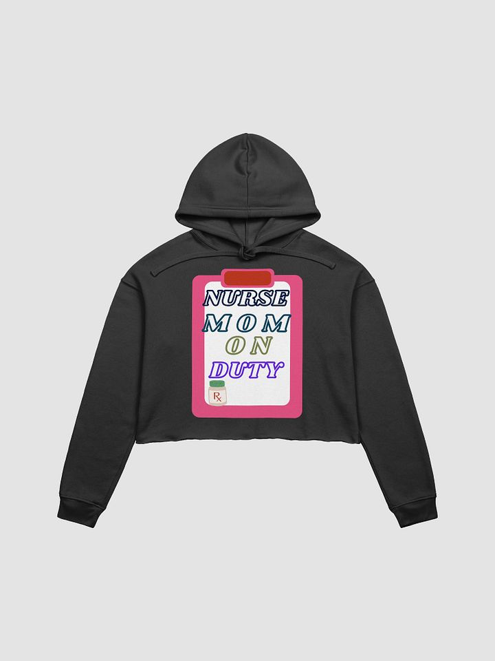 Nurse Mom On Duty Crop Hoodie product image (2)