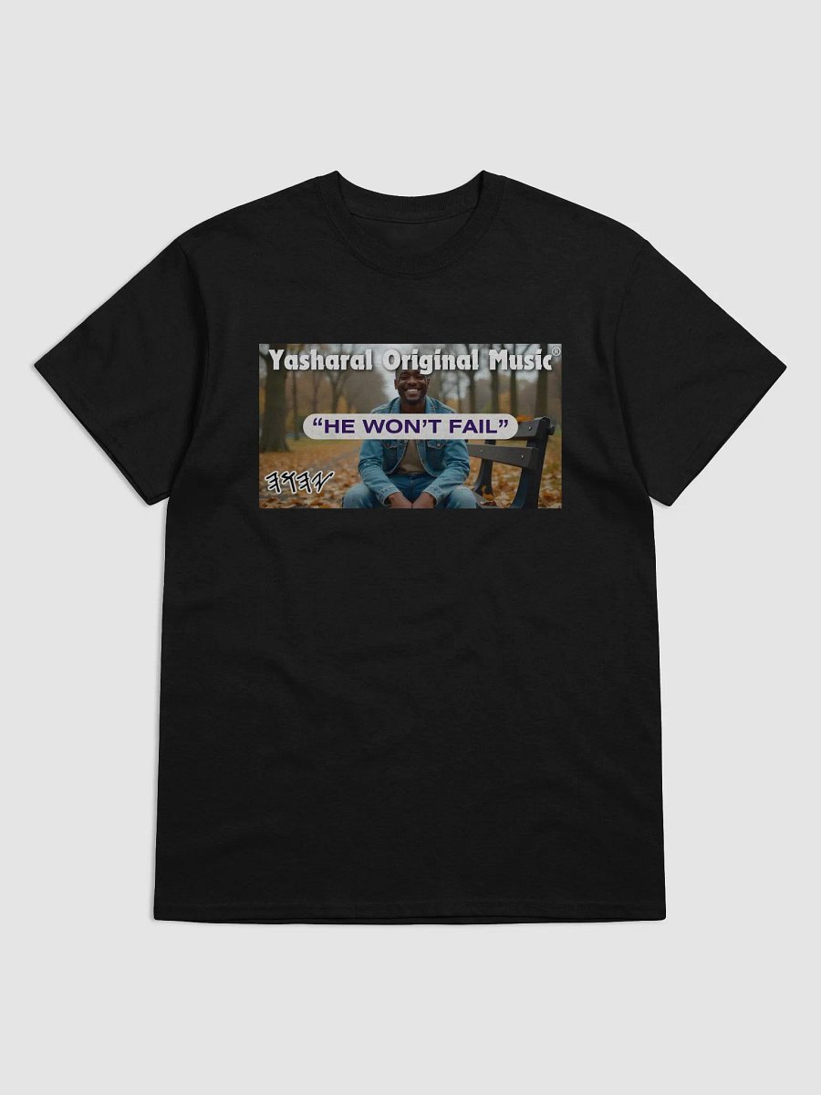 Yasharal Original Music: He Won't Fail | T-Shirt product image (1)