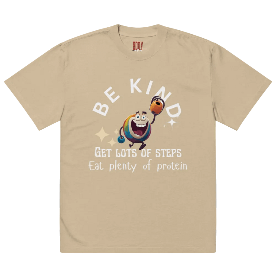 Be kind, get lot of steps, eat plenty of protein t-shirt product image (3)