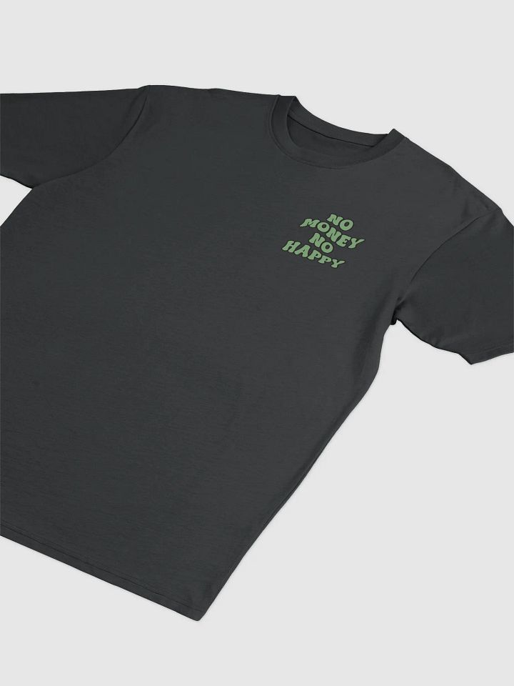 BUIII: No money, no happy T-shirt product image (2)