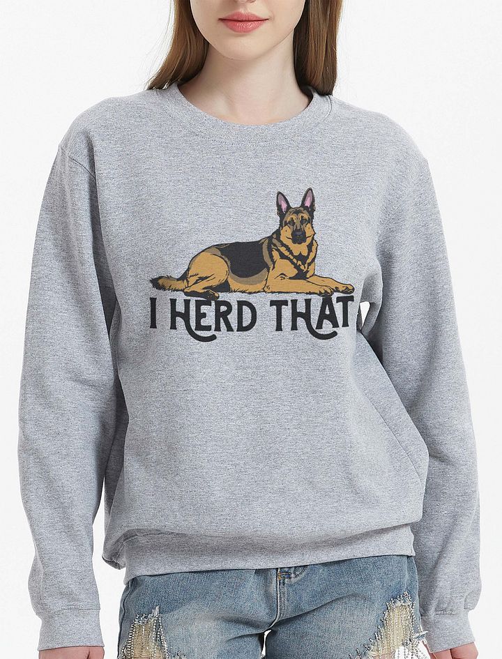 I Herd That German Shepherd | Funny Sweatshirt for GSD Paw-rents product image (21)