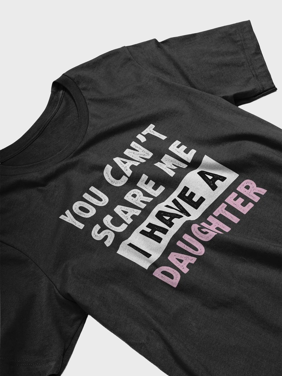 You Can't Scare Me I Have Daughters T-Shirt, Retro Vintage Funny Dad T-Shirt product image (3)