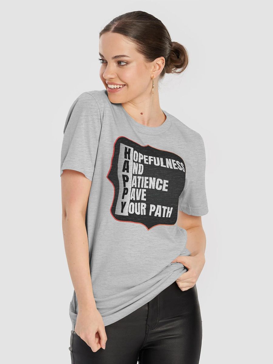 HAPPY: Hopefulness And Patience Pave Your path T-Shirt product image (8)