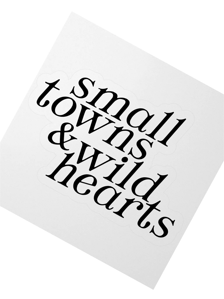 Small Towns & Wild Hearts Sticker product image (2)