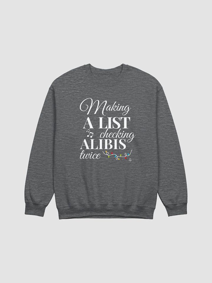 SALE!!! Making a List Checking Alibis Twice Crewneck Sweatshirt product image (1)