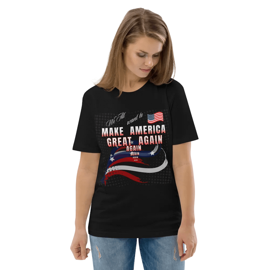 Maga t shirts We all want to Make America Great again For all Americans Organic cotton tee product image (6)