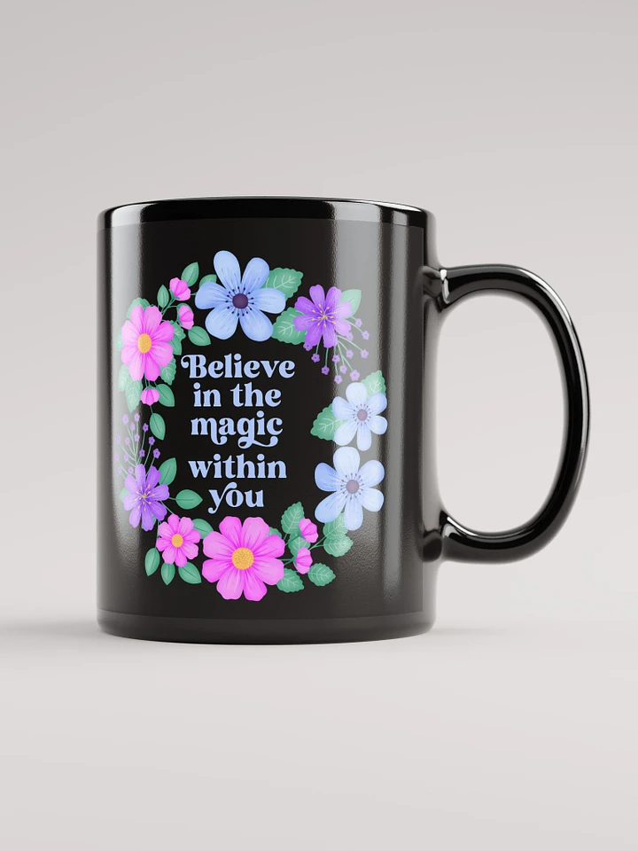 Believe in the magic within you - Black Mug product image (1)