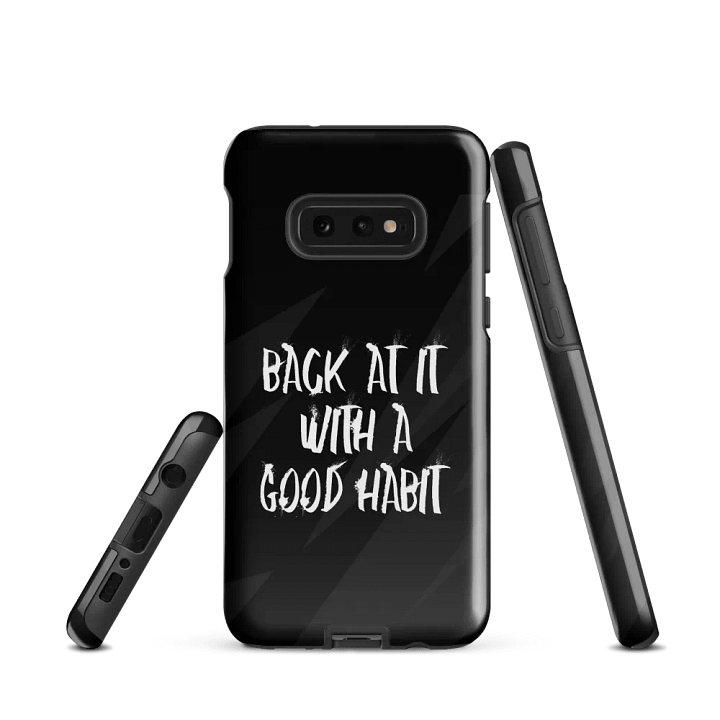 "Back At It With A Good Habit" Tough Case for Samsung product image (1)