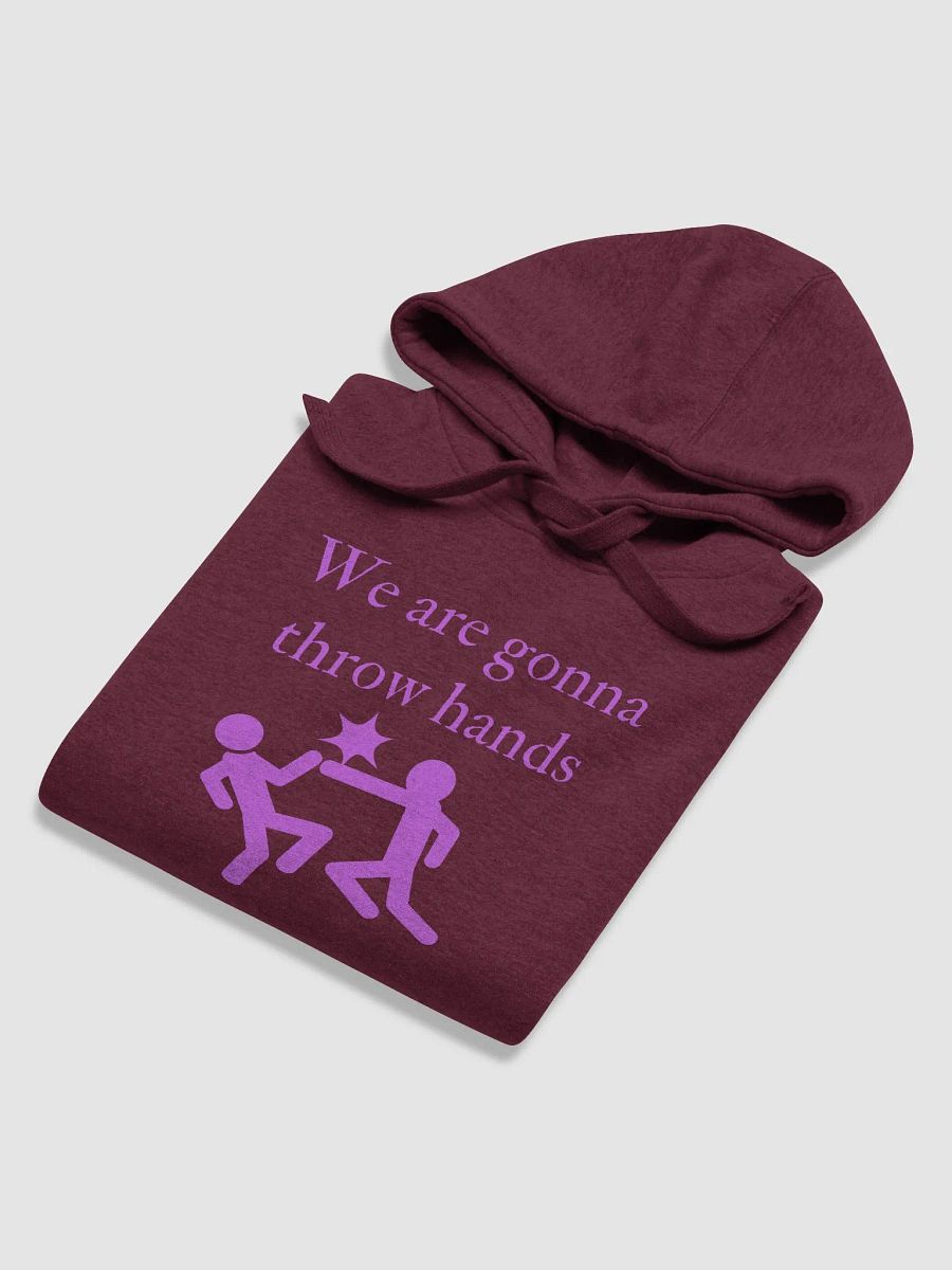 We are gonna throw hands hoodie product image (50)