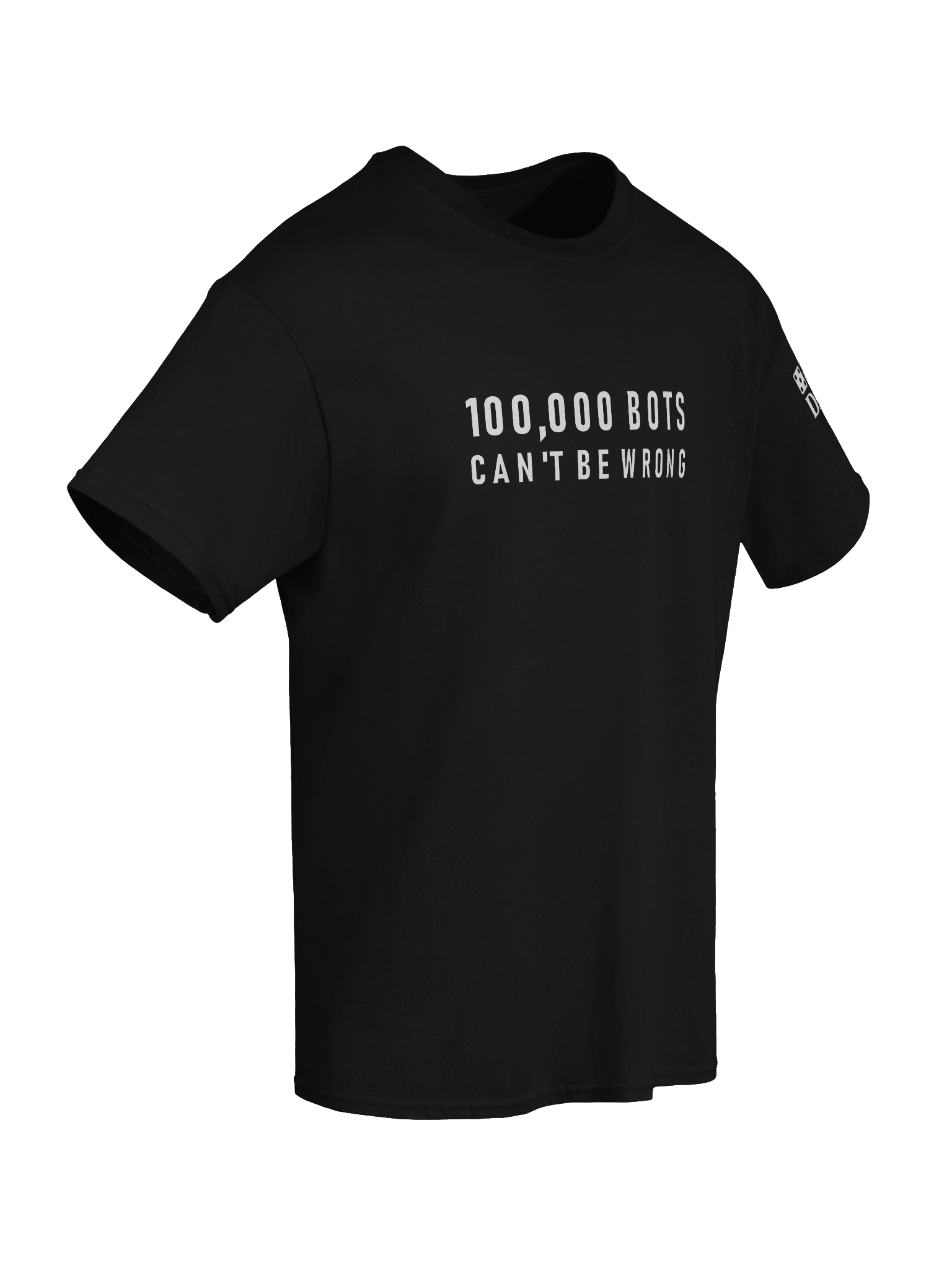 100,000 Bots Can't Be Wrong (T-Shirt) product image (4)