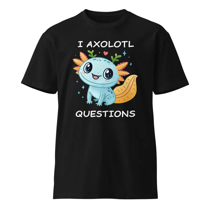 I Axolotl Questions Unisex Tee product image (1)