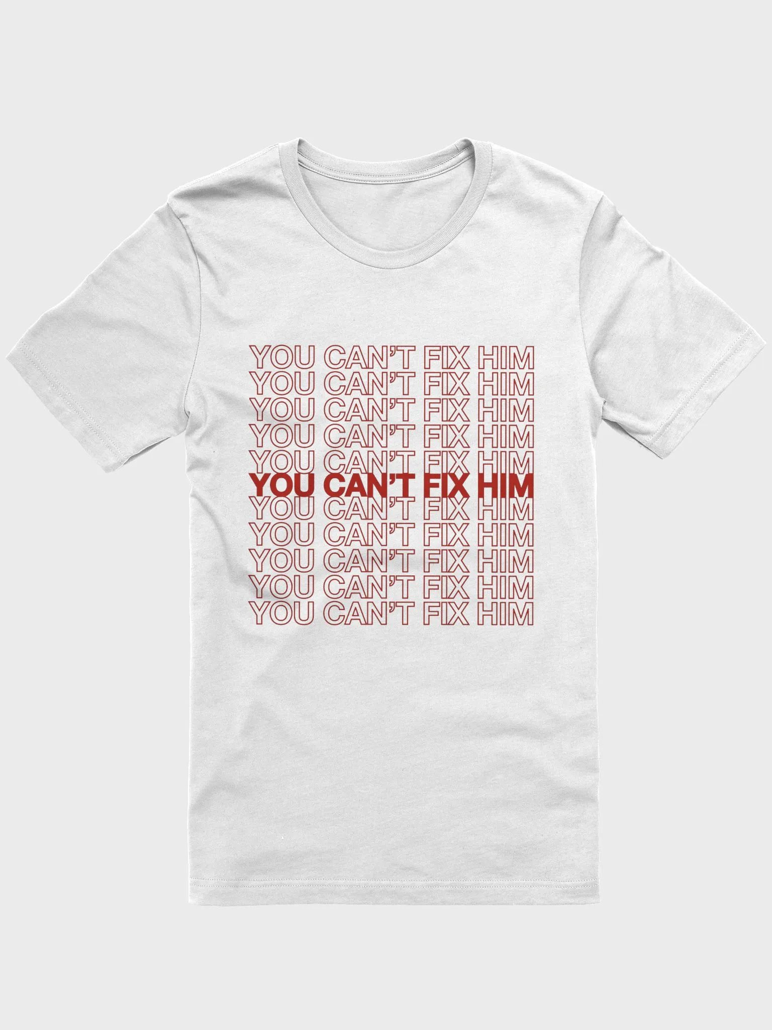 You Can't Fix Him Shirt product image (2)