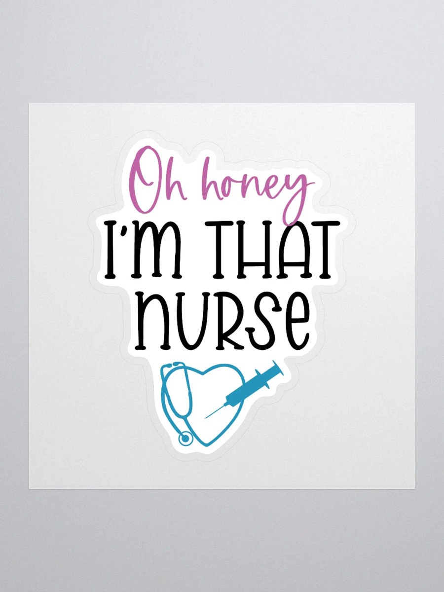 Oh Honey, I’m That Nurse Sticker product image (3)