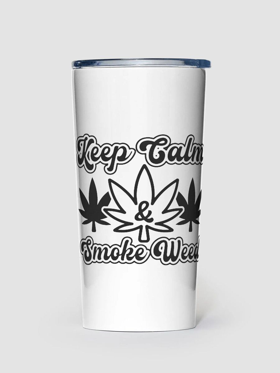 Keep Calm & Smoke Weed - Adult Tumbler product image (1)