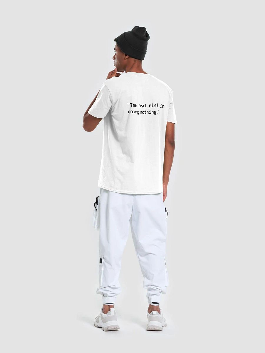 "The real risk is doing nothing." T-Shirt product image (2)